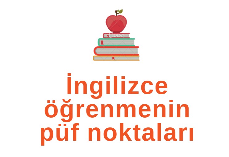 İngilizce Öğrenmenin Püf Noktaları